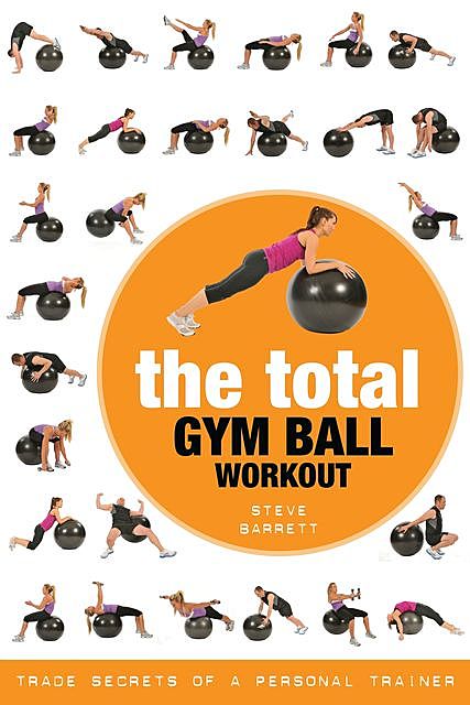 The Total Gym Ball Workout, Steve Barrett