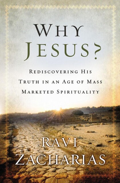 Why Jesus, Ravi Zacharias