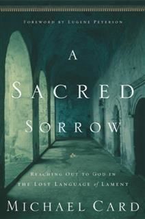 Sacred Sorrow, Michael Card
