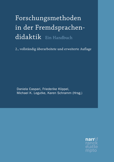 Forschungsmethoden in der Fremdsprachendidaktik, Daniela Caspari, Friederike Klippel, Karen Schramm, Michael K. Legutke