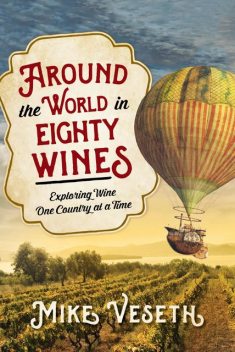 Around the World in Eighty Wines, Mike Veseth