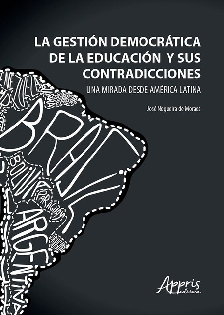 La Gestión Democrática de la Educación y sus Contradicciones una Mirada Desde América Latina, José Nogueira de Moraes