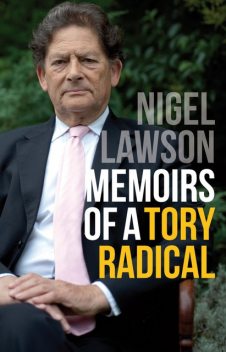 Memoirs of a Tory Radical, Nigel Lawson