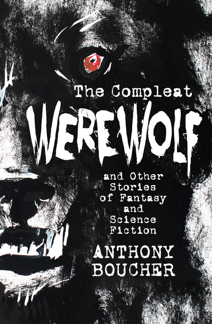 The Compleat Werewolf, Anthony Boucher
