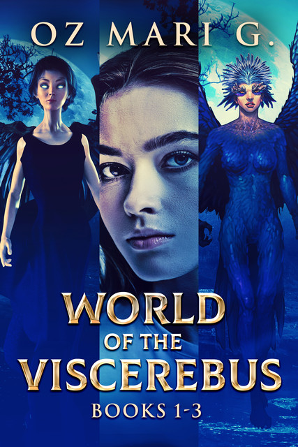 World of the Viscerebus – Books 1–3, Oz Mari G.