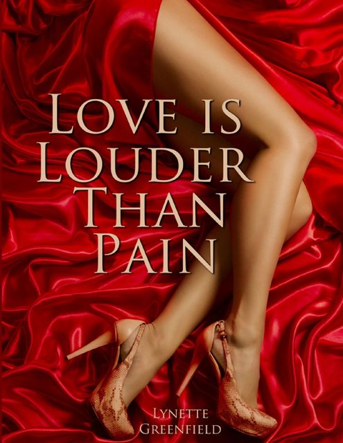 Love Is Louder Than Pain, Lynette Greenfield