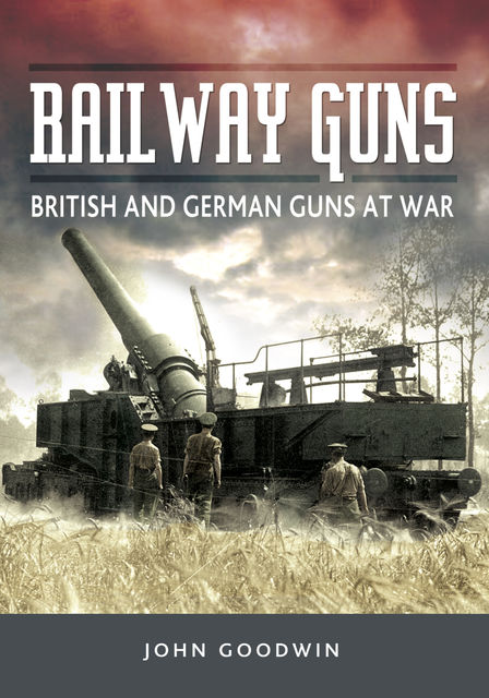 Railway Guns, John Goodwin