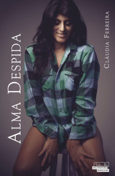 Alma Despida, Cláudia Ferreira