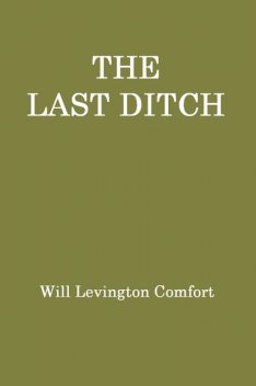 The Last Ditch, Will Levington Comfort