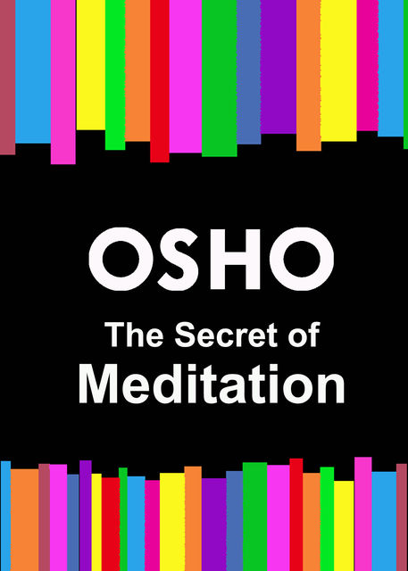 The Secret of Meditation, Osho