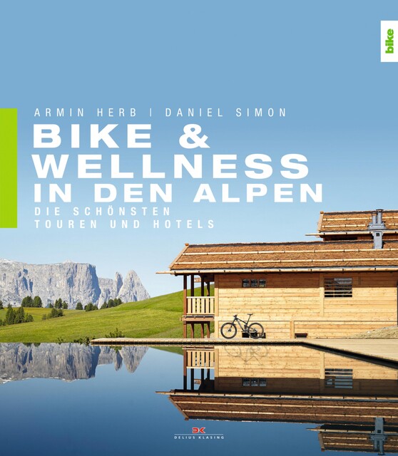 Bike & Wellness in den Alpen, Armin Herb, Daniel Simon