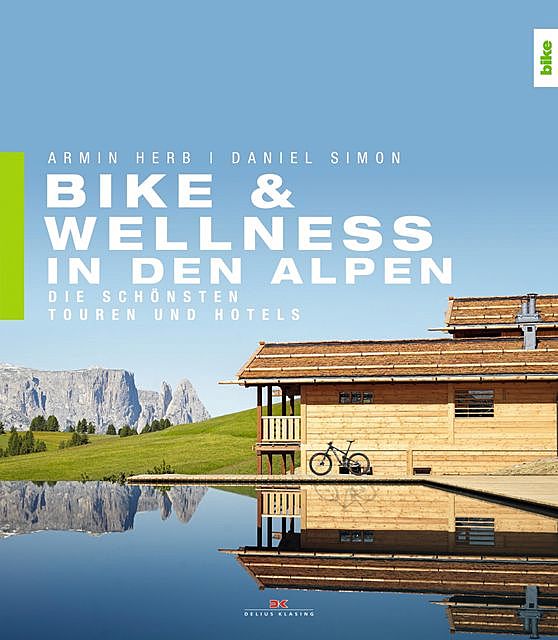 Bike & Wellness in den Alpen, Armin Herb, Daniel Simon