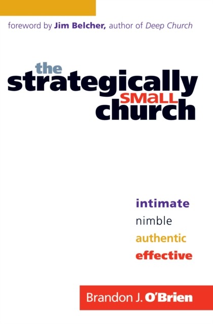 Strategically Small Church, Brandon J. O'Brien