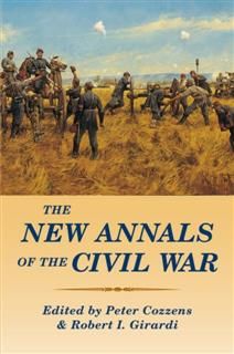 New Annals of the Civil War, Peter Cozzens, Robert I. Girardi