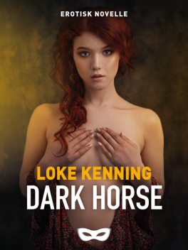 Dark Horse, Loke Kenning