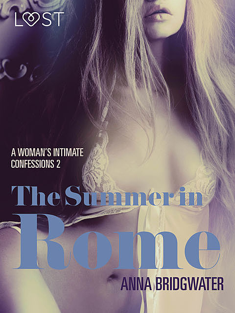 The Summer in Rome – A Woman's Intimate Confessions 2, Anna Bridgwater
