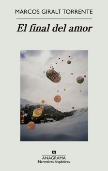 El final del amor, Marcos Giralt Torrente