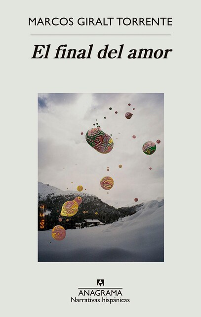 El final del amor, Marcos Giralt Torrente