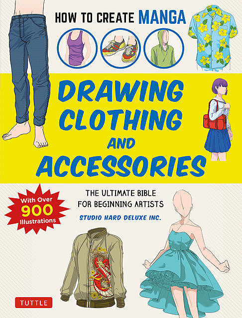 How to Create Manga: Drawing Clothing and Accessories, Studio Hard Deluxe Inc.