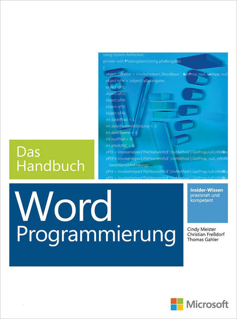 Microsoft Word Programmierung - Das Handbuch. Für Word 2007 - 2013, Christian Freßdorf, Cindy Meister, Thomas Gahler