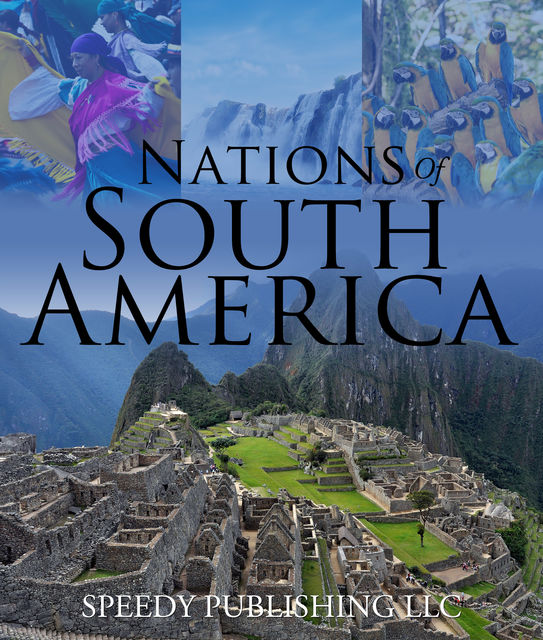 Nations Of South America, Speedy Publishing