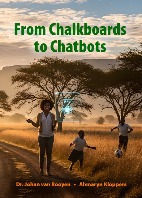 From Chalkboards to Chatbots, Johan van Rooyen, Ahmaryn Kloppers