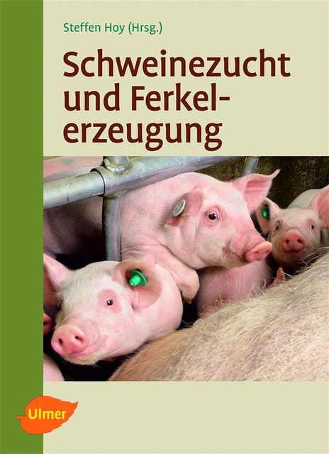 Schweinezucht und Ferkelerzeugung, Steffen Hoy