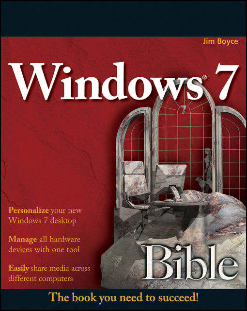 Windows 7 Bible, Jim Boyce