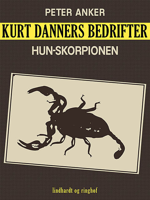 Kurt Danners bedrifter: Hun-skorpionen, Peter Anker