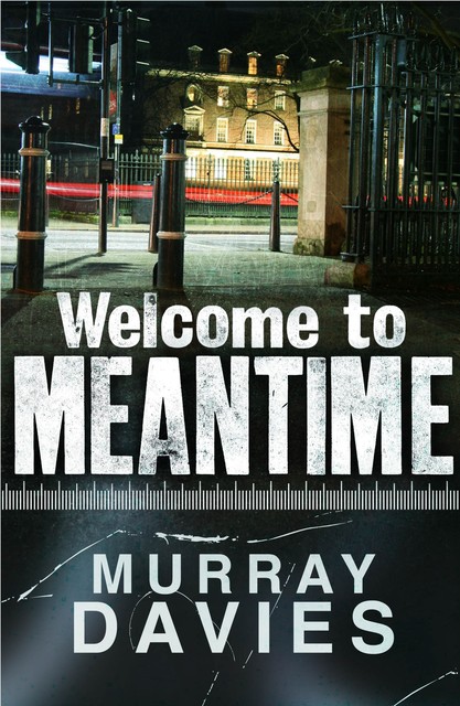 Welcome to Meantime, Murray Davies