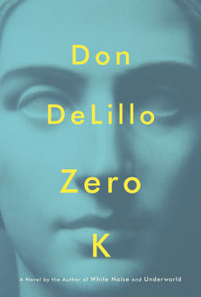 Zero K, Don DeLillo