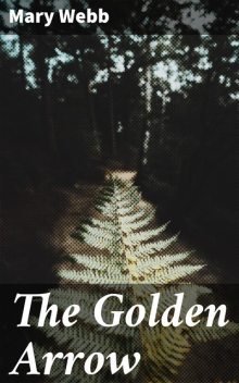 The Golden Arrow, Mary Webb