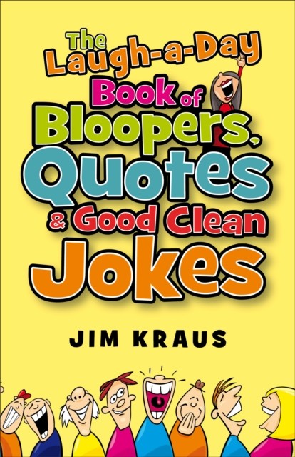 Laugh-a-Day Book of Bloopers, Quotes & Good Clean Jokes, Jim Kraus