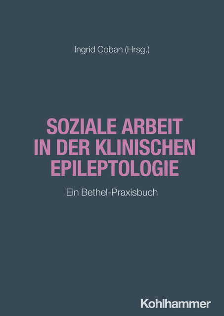 Soziale Arbeit in der klinischen Epileptologie, Friederike Hamann, Lisa-Marie Feldmann, Nadine Reisch
