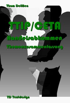 TTIP/CETA Handelsabkommen Themenzusammenfassung, Thom Delißen