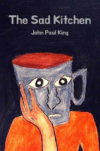 The Sad Kitchen, John King