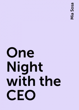 One Night with the CEO, Mia Sosa