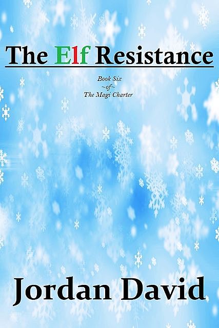 The Elf Resistance – Book Six of the Magi Charter, David Jordan