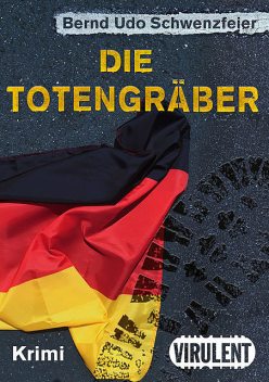 Die Totengräber, Bernd Udo Schwenzfeier