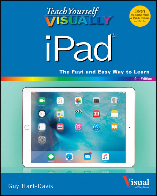 Teach Yourself VISUALLY iPad, Guy Hart-Davis