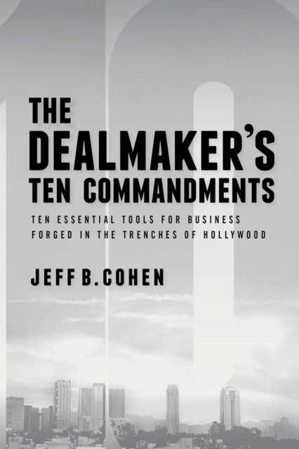 Dealmaker's Ten Commandments, Jeff Cohen