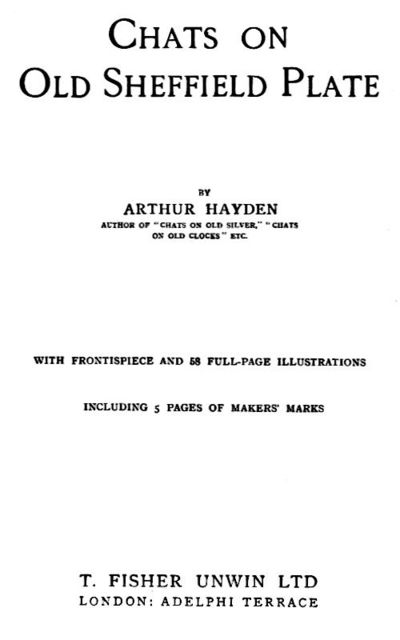Chats on Old Sheffield Plate, Arthur Hayden