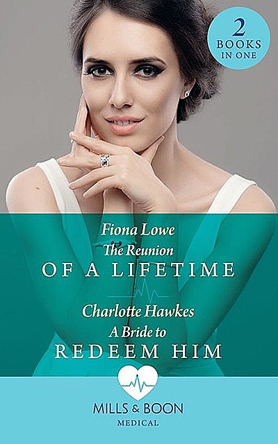 The Reunion Of A Lifetime, Charlotte Hawkes, Fiona Lowe