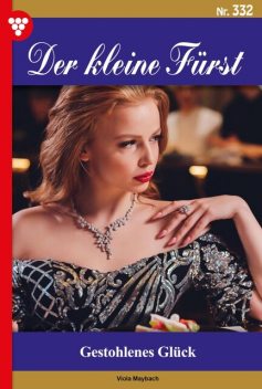 Der kleine Fürst Classic 29 – Adelsroman, Viola Maybach