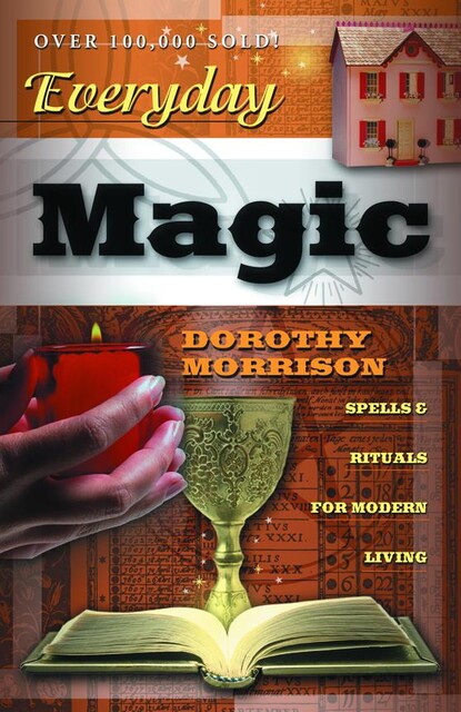 Everyday Magic, Dorothy Morrison