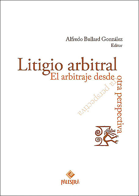 Litigio arbitral, Alfredo Bullard