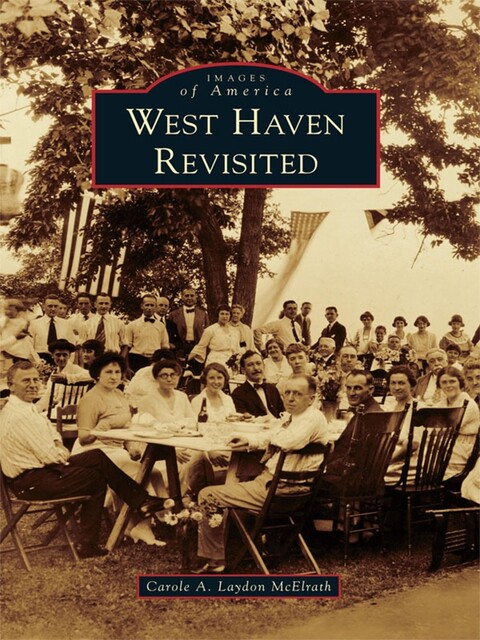West Haven Revisited, Carole A. Laydon McElrath