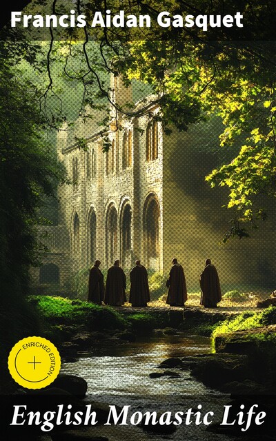 English Monastic Life, Francis Aidan Gasquet