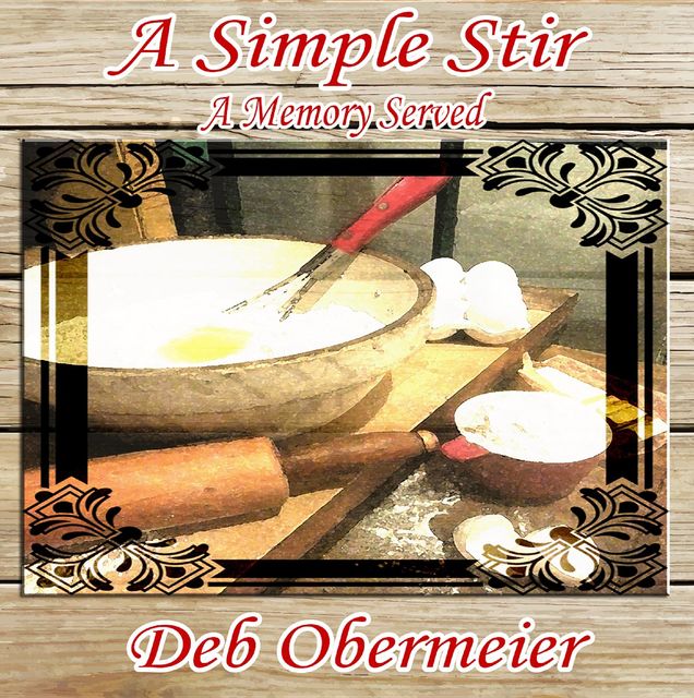 A Simple Stir A Memory Served, Deb Obermeier