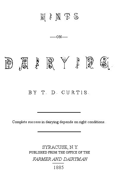 Hints on Dairying, T.D. Curtis